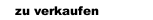 zu verkaufen